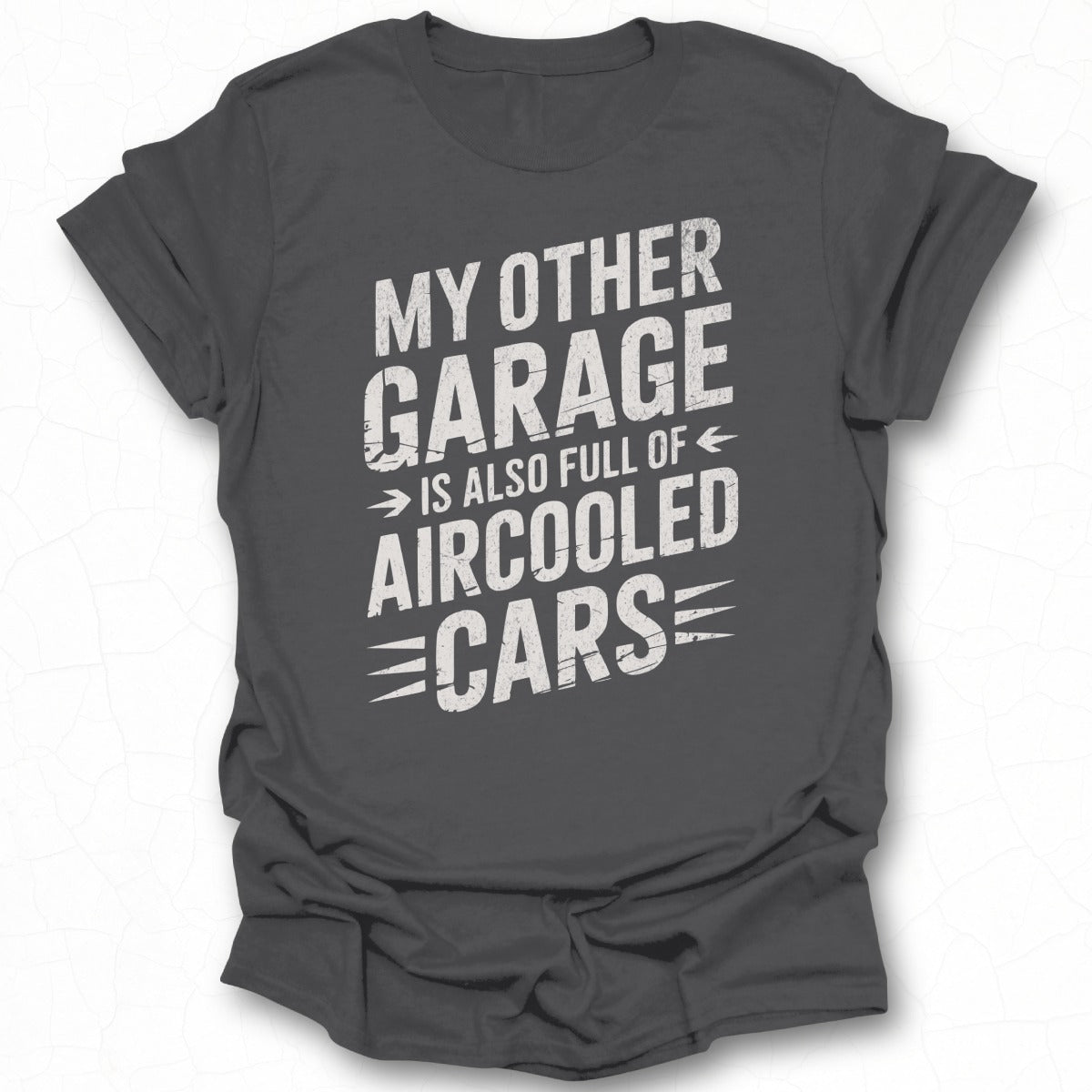 My Other Garage Is Full Of Aircooled Cars T-shirt