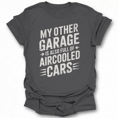 My Other Garage Is Full Of Aircooled Cars T-shirt
