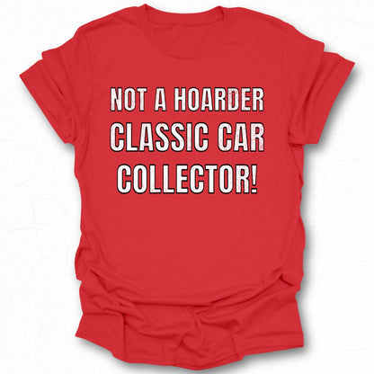 Not A Hoarder Classic Car Collector Product