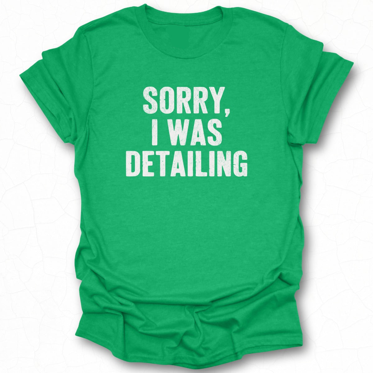 Sorry I Was Detailing Statement Shirt