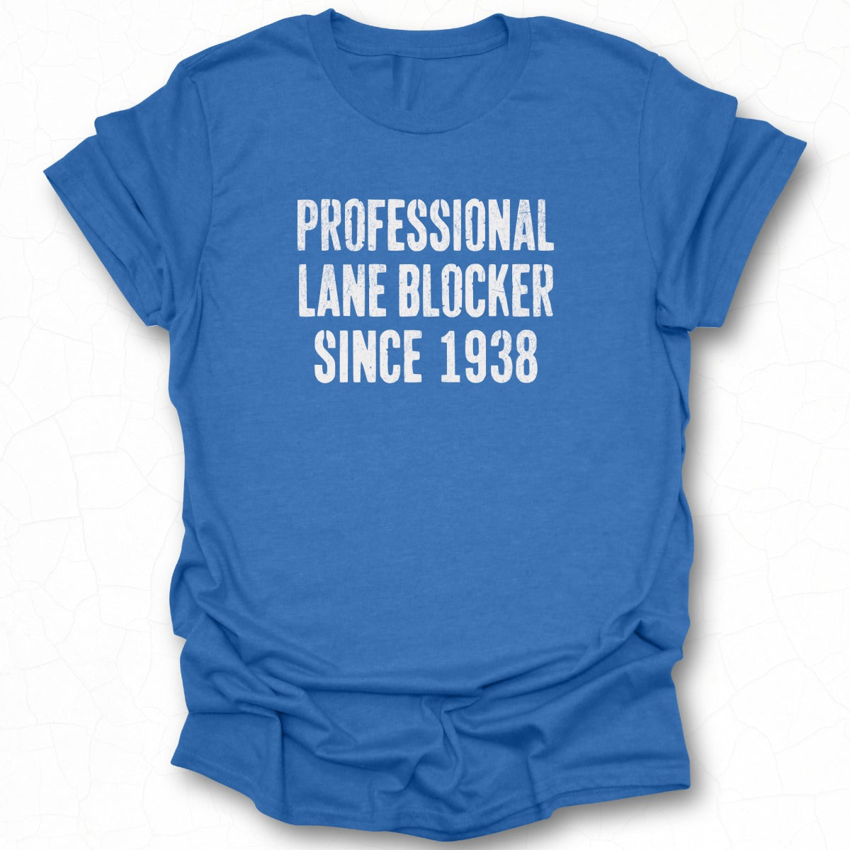 Professional Lane Blocker Since 1938 T-shirt
