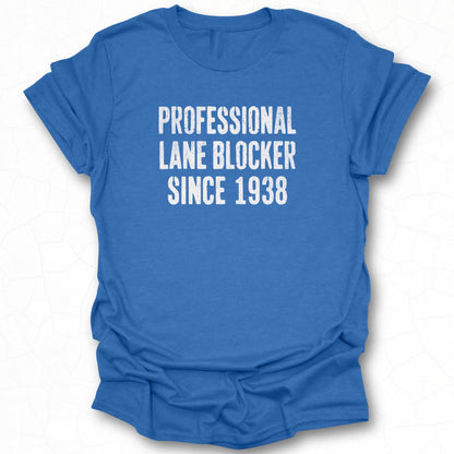 Professional Lane Blocker Since 1938 T-shirt