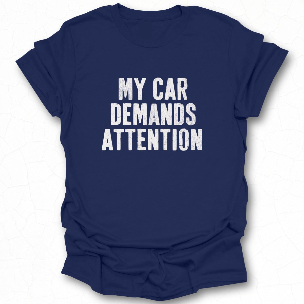 My Car Demands Attention Graphic T-shirt product