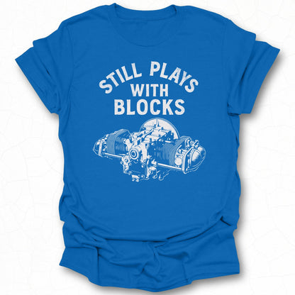 Still Plays With Blocks Blue T-Shirt for Enthusiasts