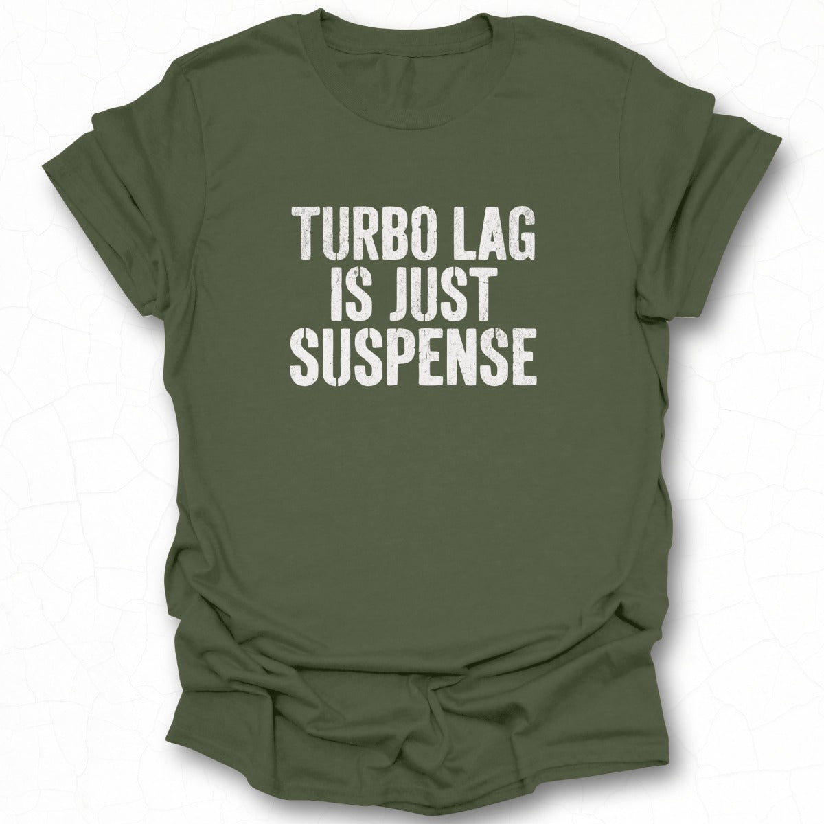 Turbo Lag is Just Suspense Graphic Tee