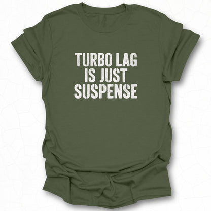 Turbo Lag is Just Suspense Graphic Tee