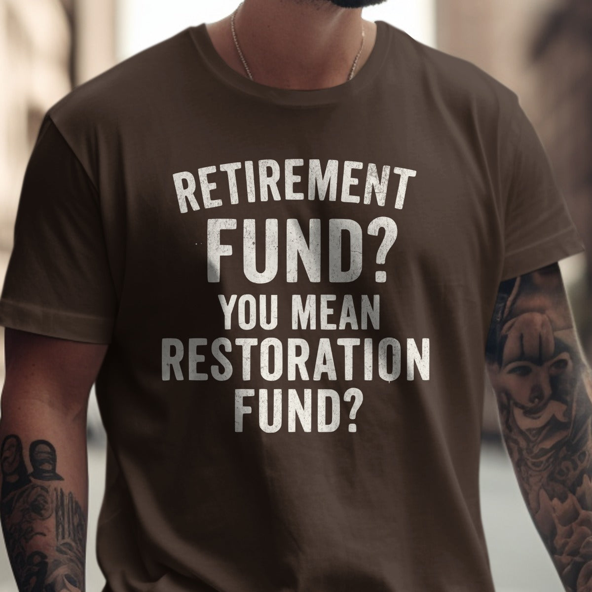 Retirement Fund You Mean Restoration Fund T-shirt