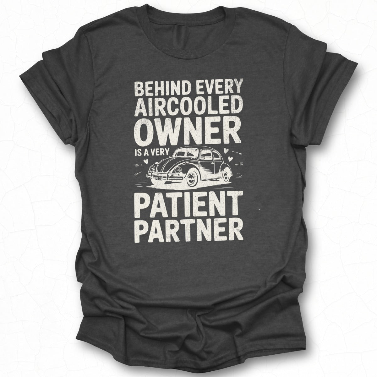 Behind Every Aircooled Owner Is A Very Patient Partner Tee