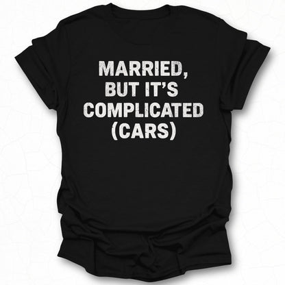 Married But It's Complicated Cars T-shirt Product