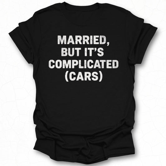 Married But It's Complicated Cars T-shirt Product