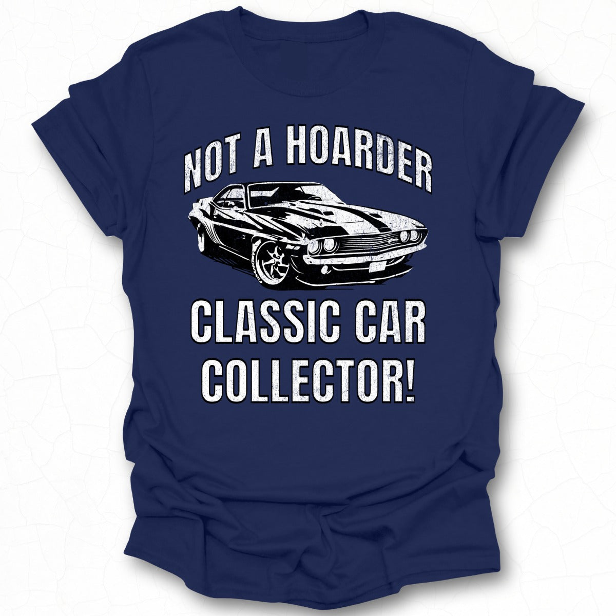 Not a Hoarder Classic Car Collector T-shirt