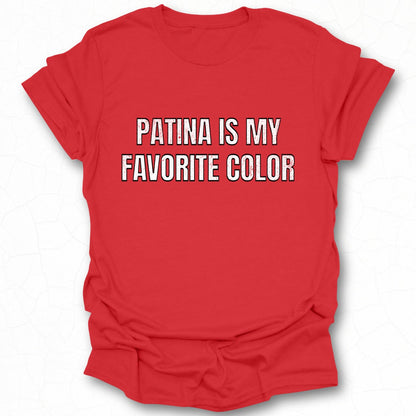Patina Is My Favorite Color Statement T-Shirt