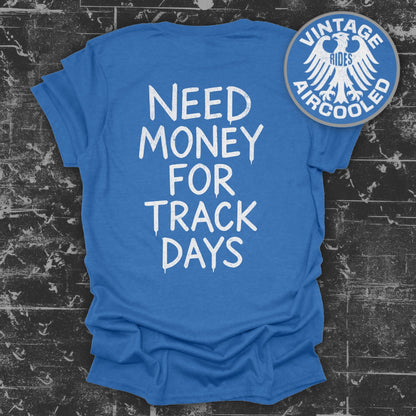 Need Money For Track Days Vintage Rides t-shirt product