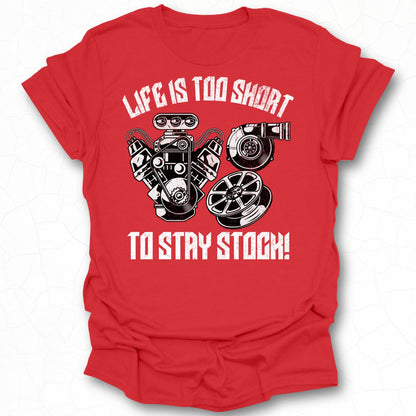 Life Is Too Short To Stay Stock T-shirt product