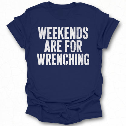 Weekends Are For Wrenching T-shirt Product