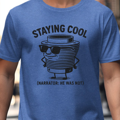 Staying Cool Narrator He Was Not Graphic T-Shirt