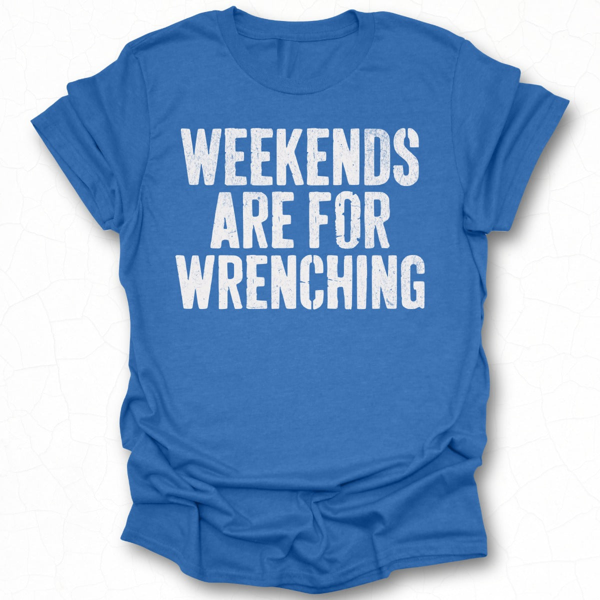 Weekends are for Wrenching T-Shirt Creative Product