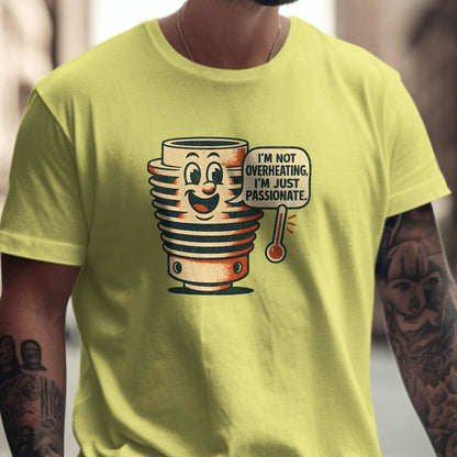 I'm Not Overheating I'm Just Passionate T-shirt