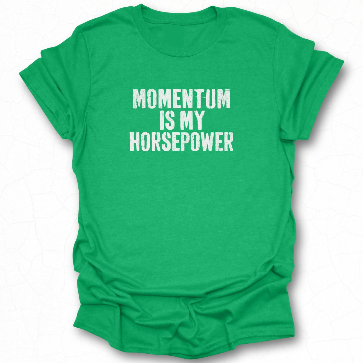 Momentum Is My Horsepower Graphic T-Shirt