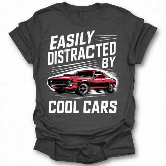 Easily Distracted by Cool Cars Graphic T-Shirt