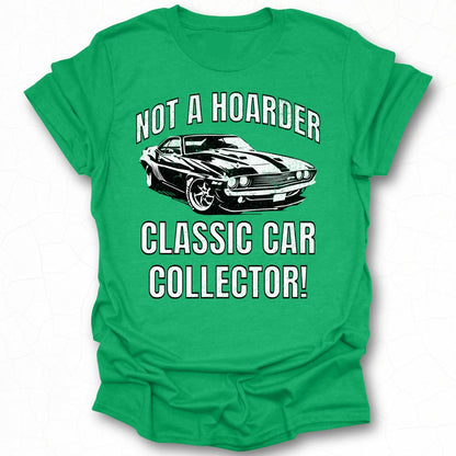 Not a Hoarder Classic Car Collector T-shirt