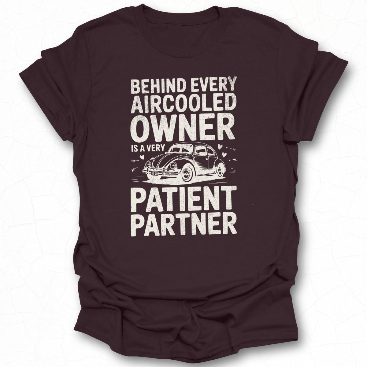 Behind Every Aircooled Owner Is A Very Patient Partner Shirt