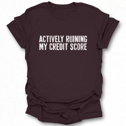 Actively Ruining My Credit Score slogan top