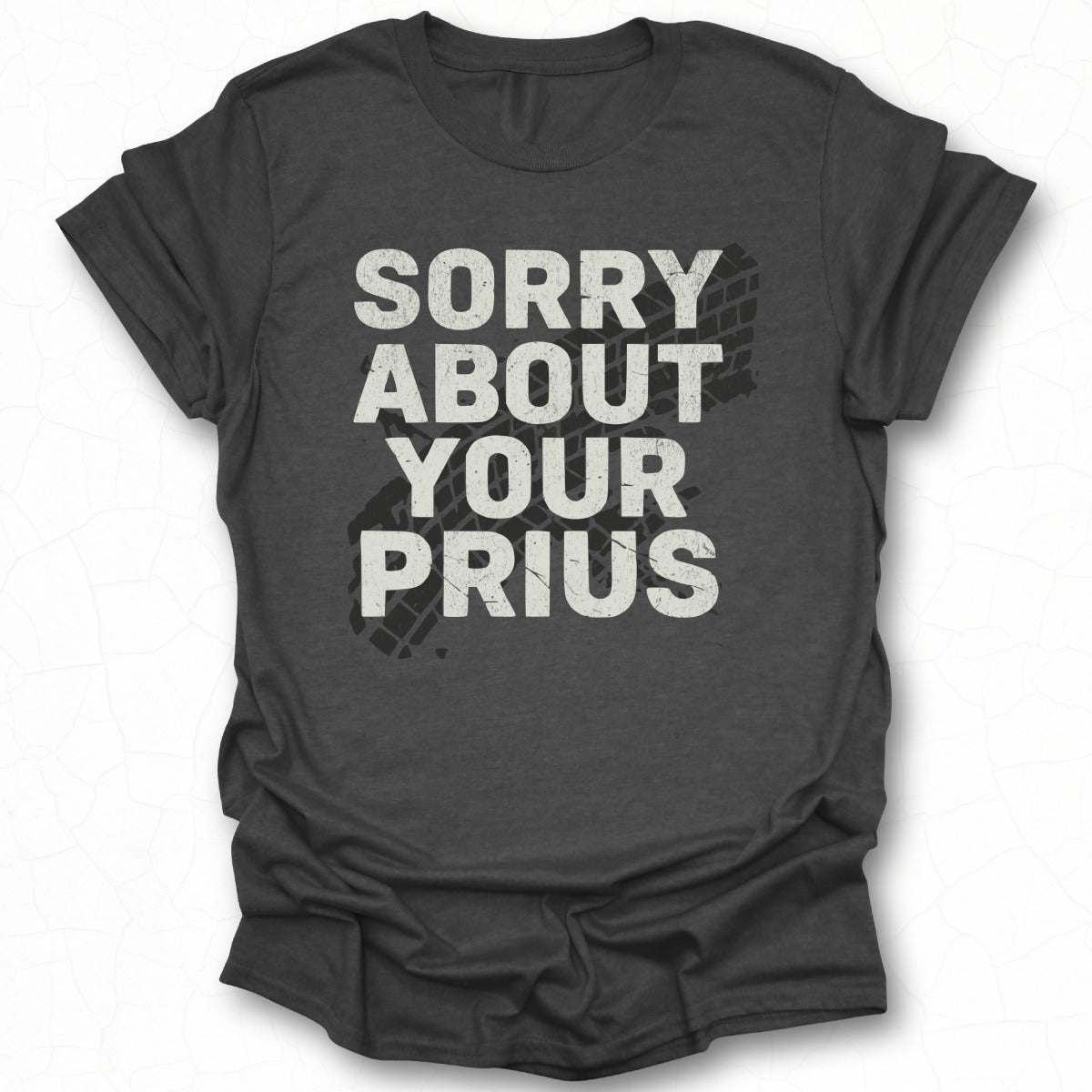 Sorry About Your Prius Statement T-Shirt