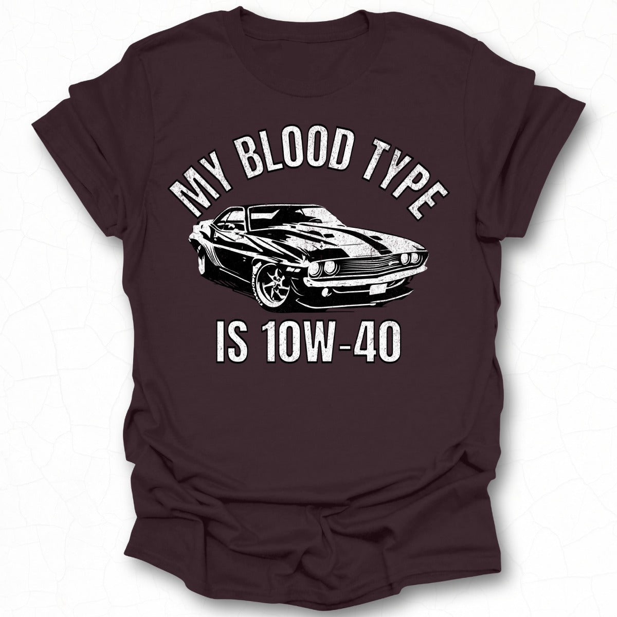 My Blood Type Is 10W-40 Graphic T-Shirt