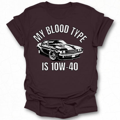 My Blood Type Is 10W-40 Graphic T-Shirt