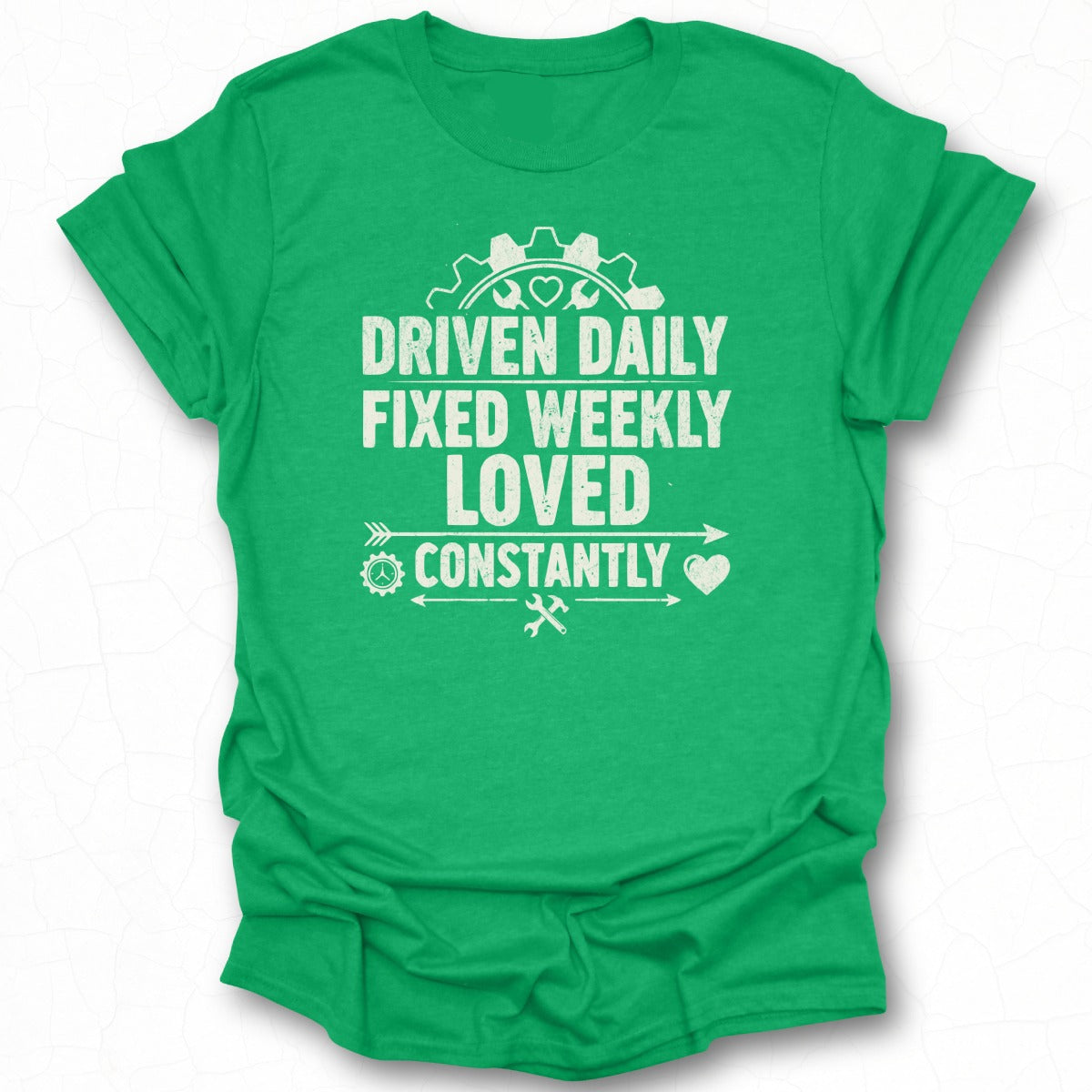 Driven Daily Fixed Weekly Loved Constantly Shirt