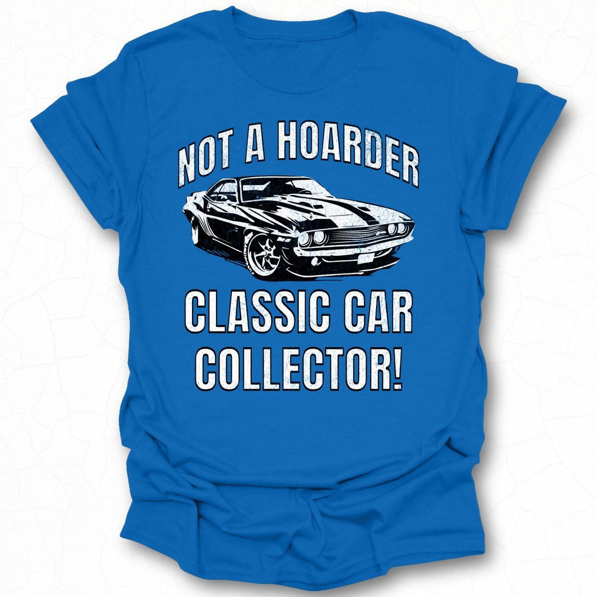 Not a Hoarder Classic Car Collector Shirt