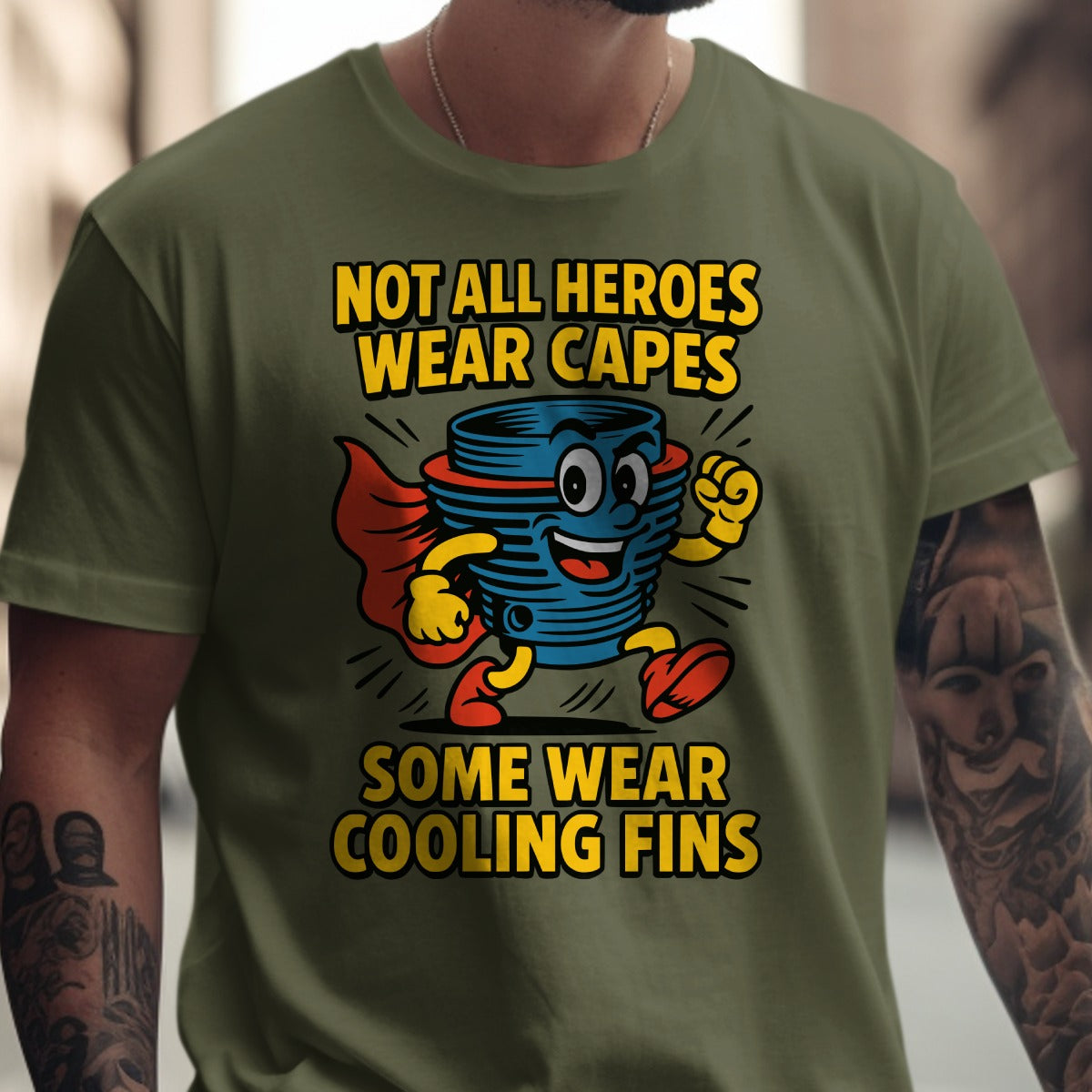 Not All Heroes Wear Capes Some Wear Cooling Fins T-shirt