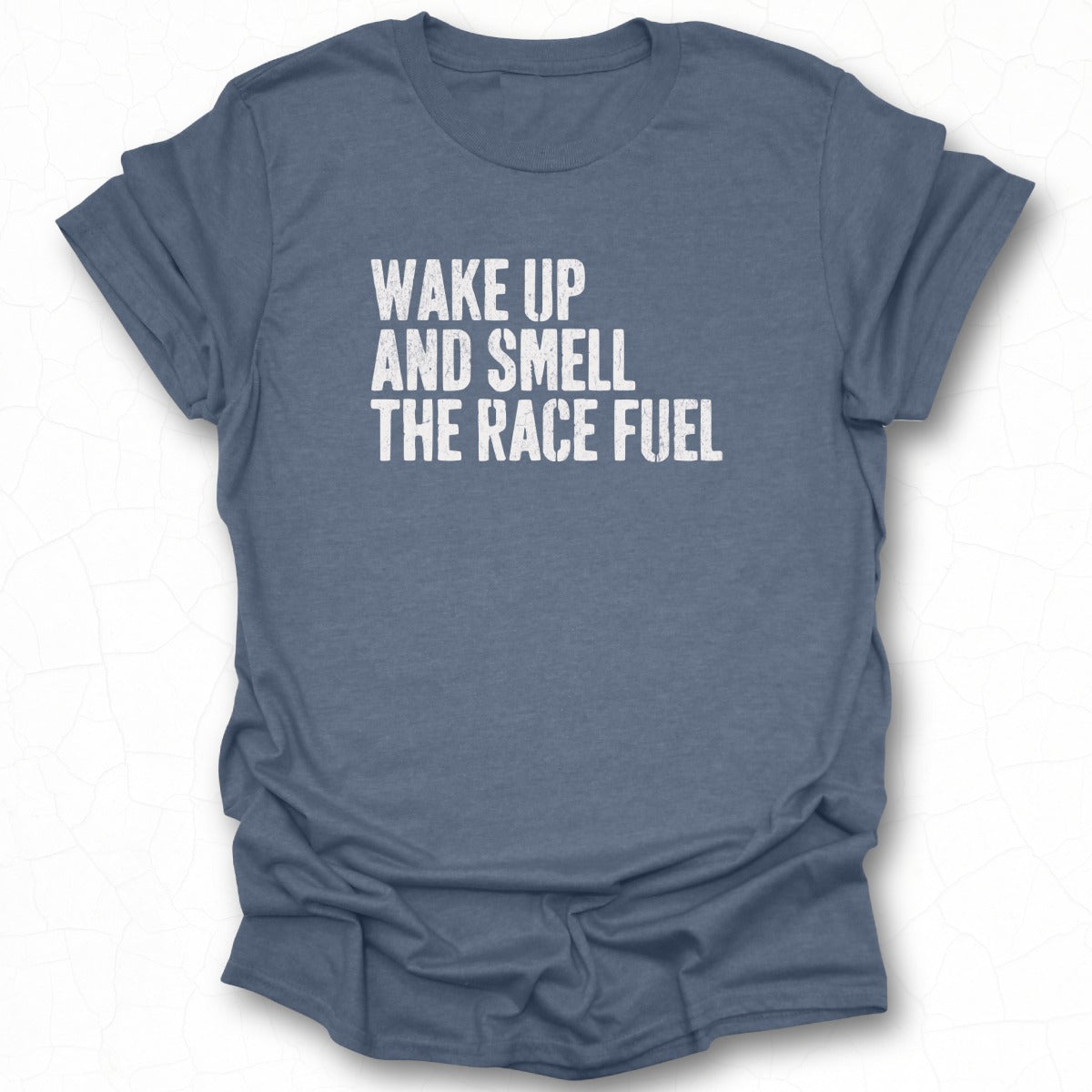 Wake Up and Smell the Race Fuel T-shirt