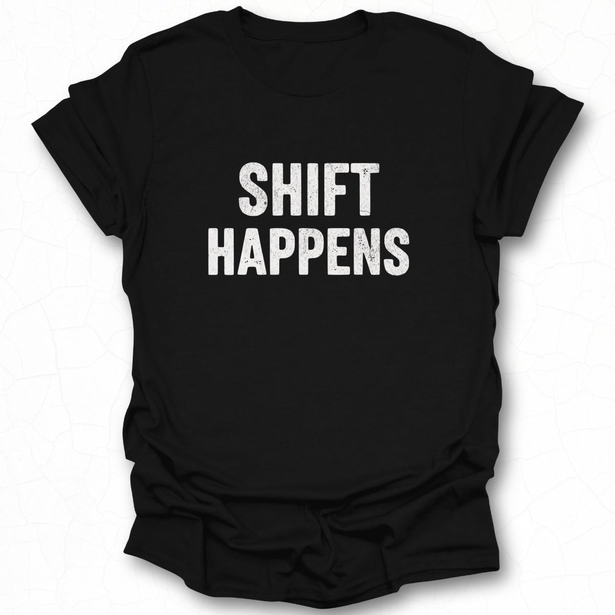 Shift Happens Graphic Statement T-shirt