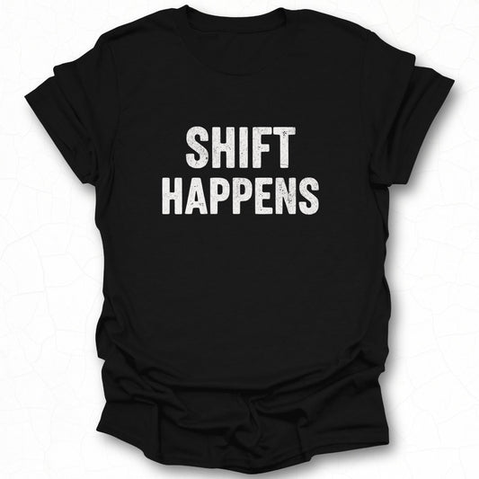 Shift Happens Graphic Statement T-shirt
