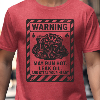 Warning May Leak Oil and Steal Your Heart T-Shirt