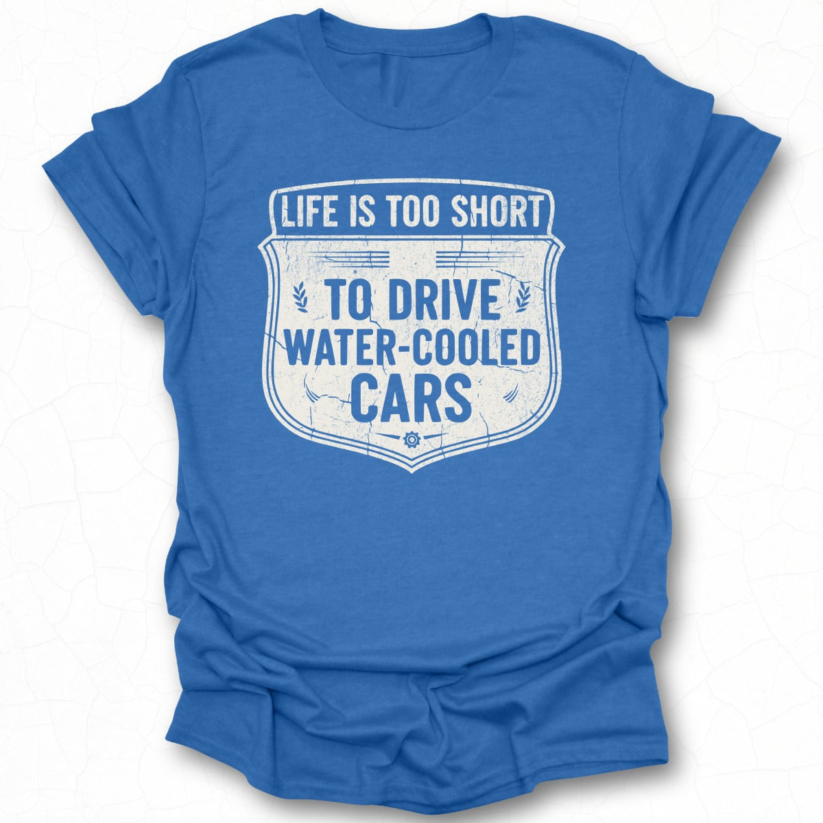 Life Is Too Short To Drive Water-Cooled Cars T-shirt