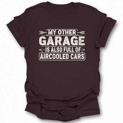 My Other Garage Is Full Of Aircooled Cars T shirt