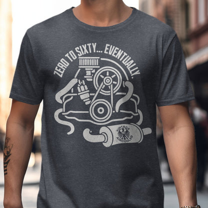 Zero to Sixty Eventually Funny Graphic T-shirt product type