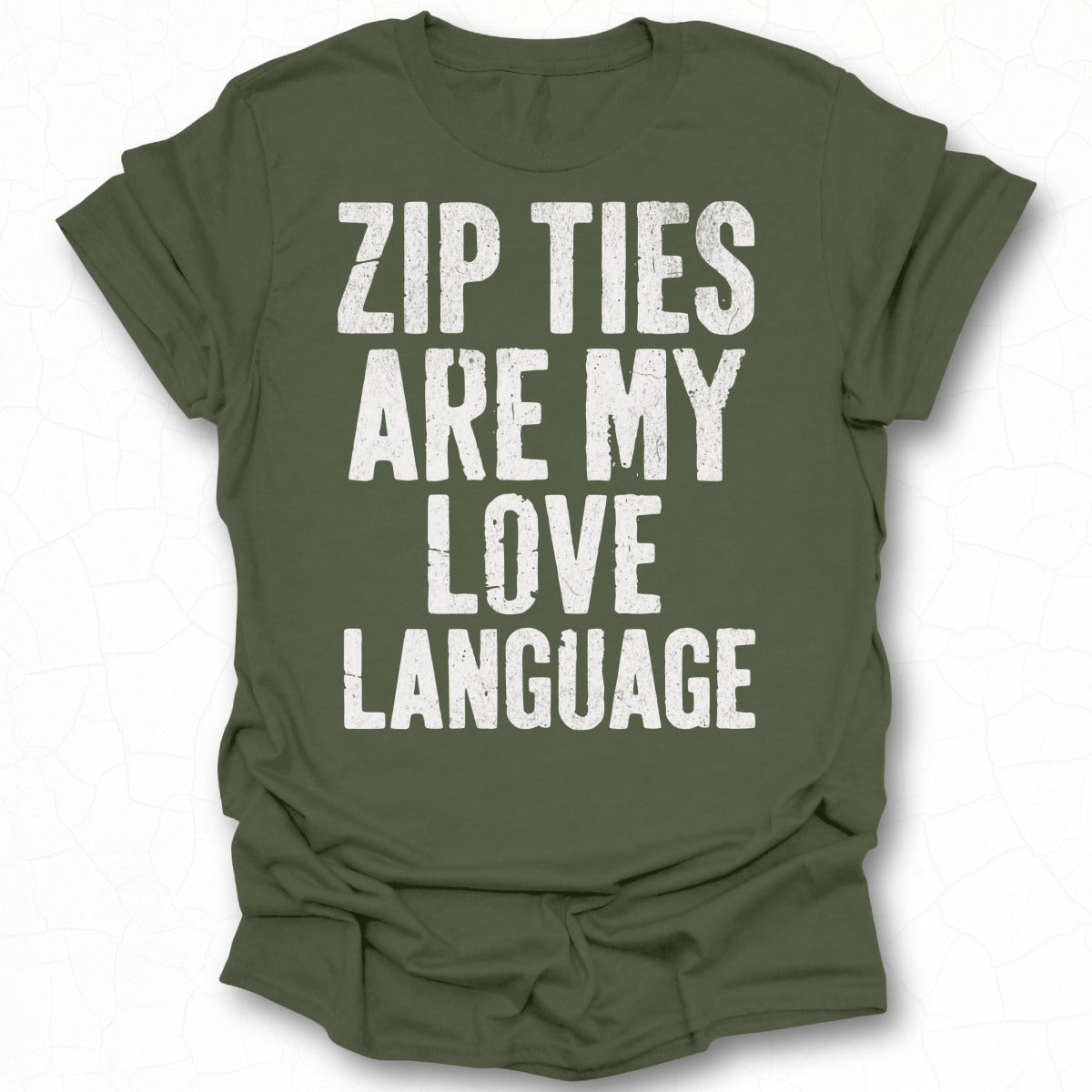 Zip Ties Are My Love Language t-shirt