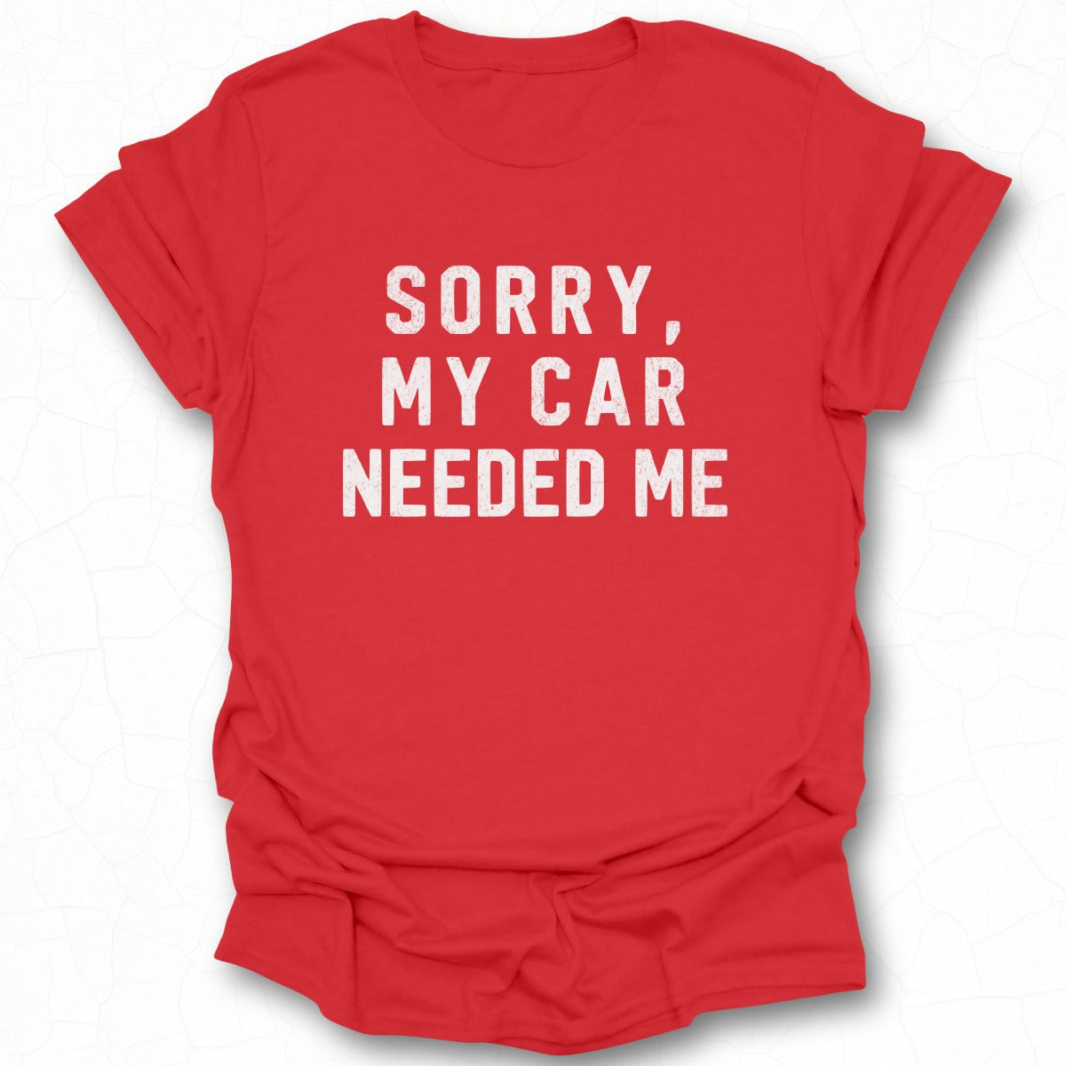 Sorry My Car Needed Me Red T-Shirt product