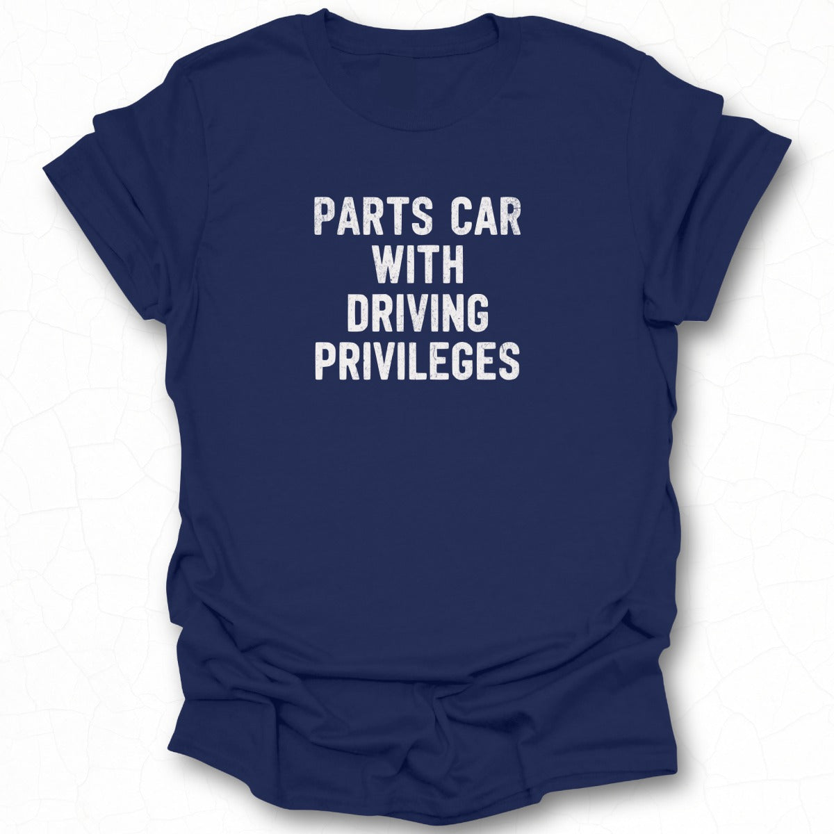 Parts Car With Driving Privileges T-shirt product