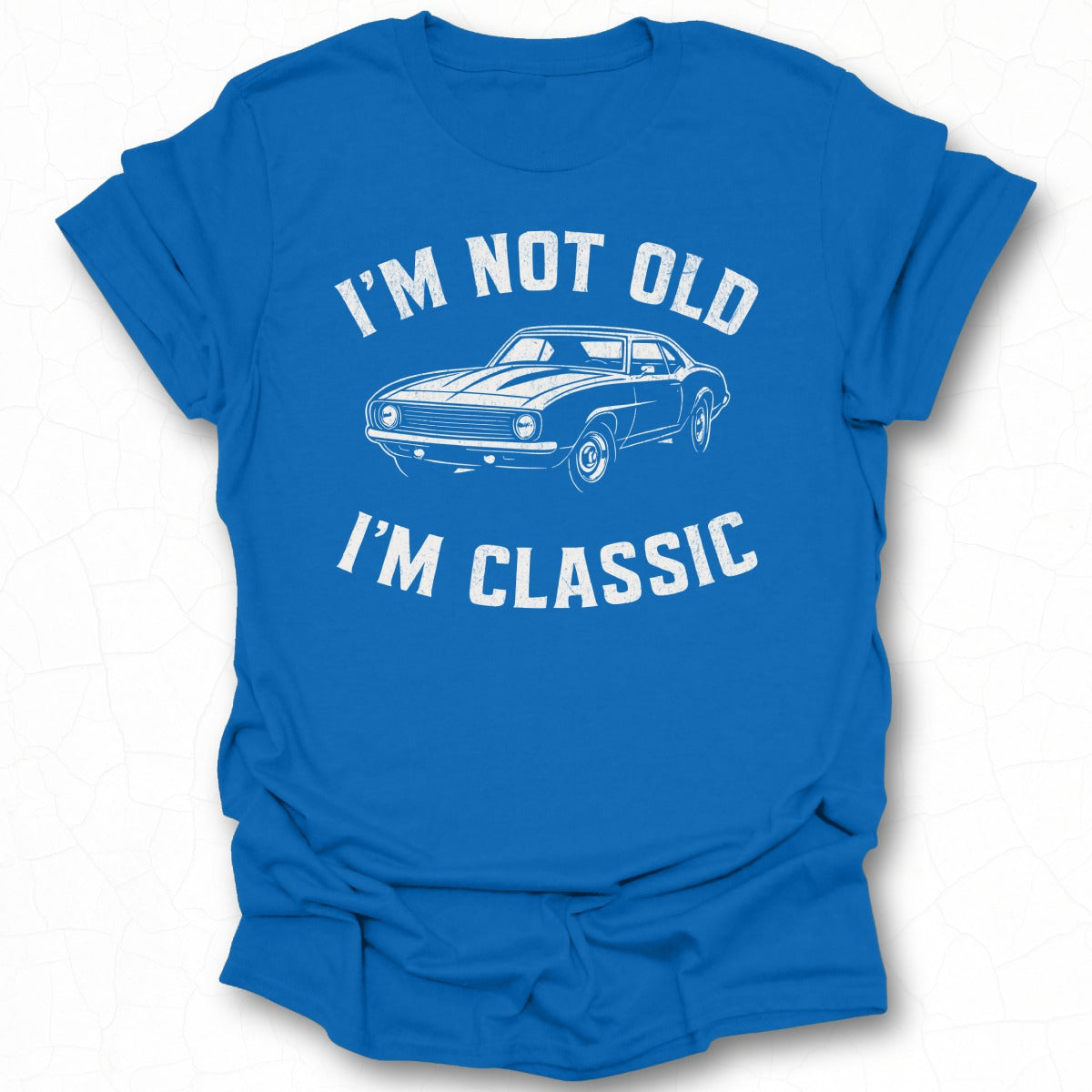 I'm Not Old I'm Classic Car Design Shirt