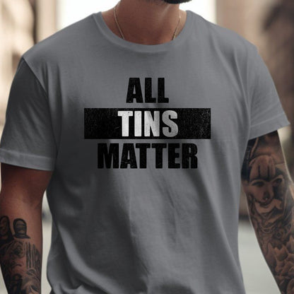 All Tins Matter Graphic Design Tee