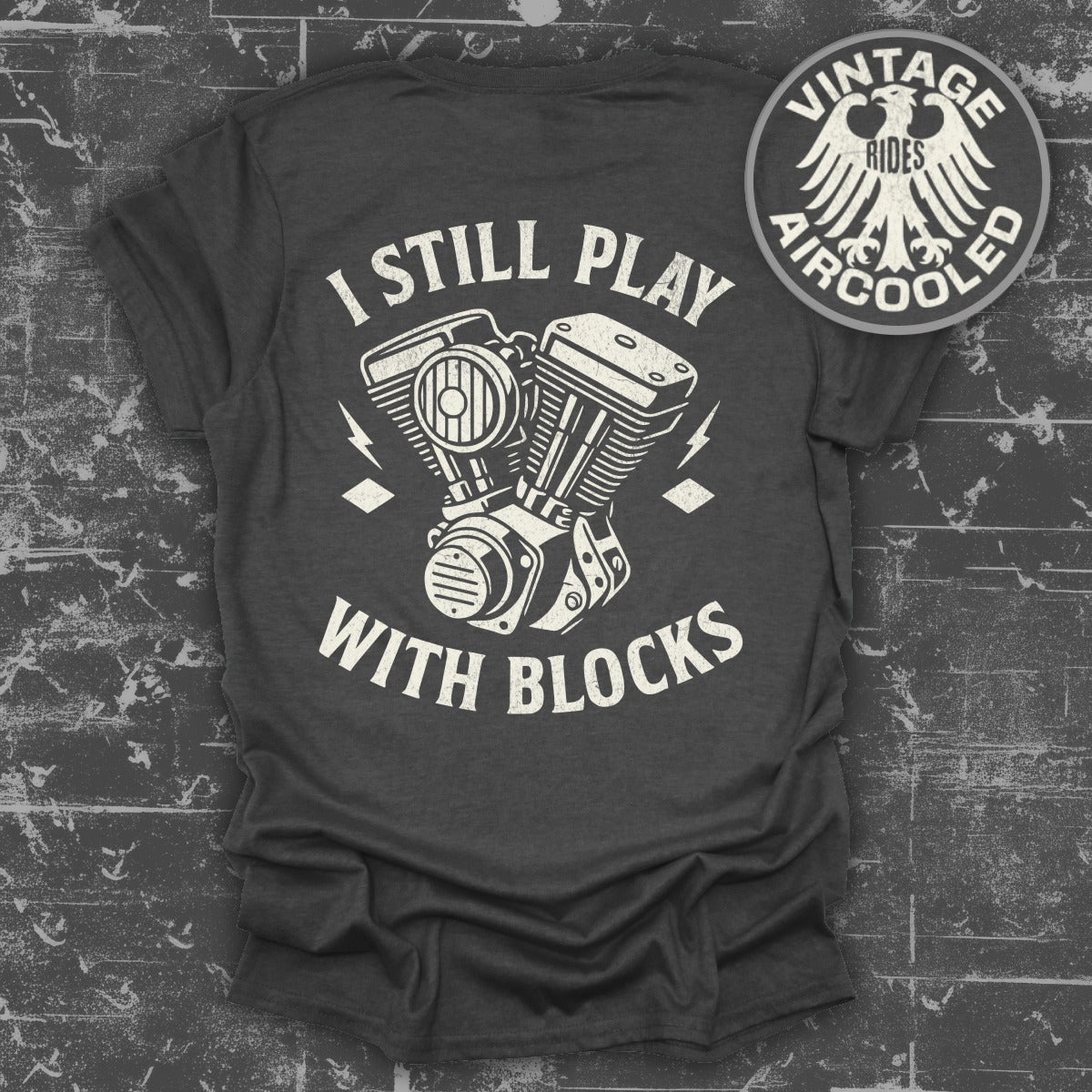 I Still Play With Blocks Vintage Aircooled T-Shirt