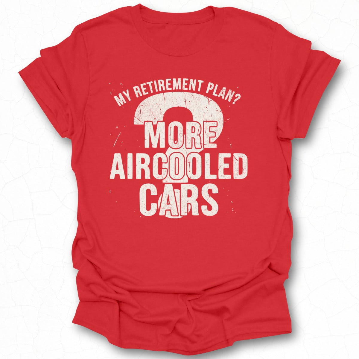 My Retirement Plan More Aircooled Cars T-Shirt