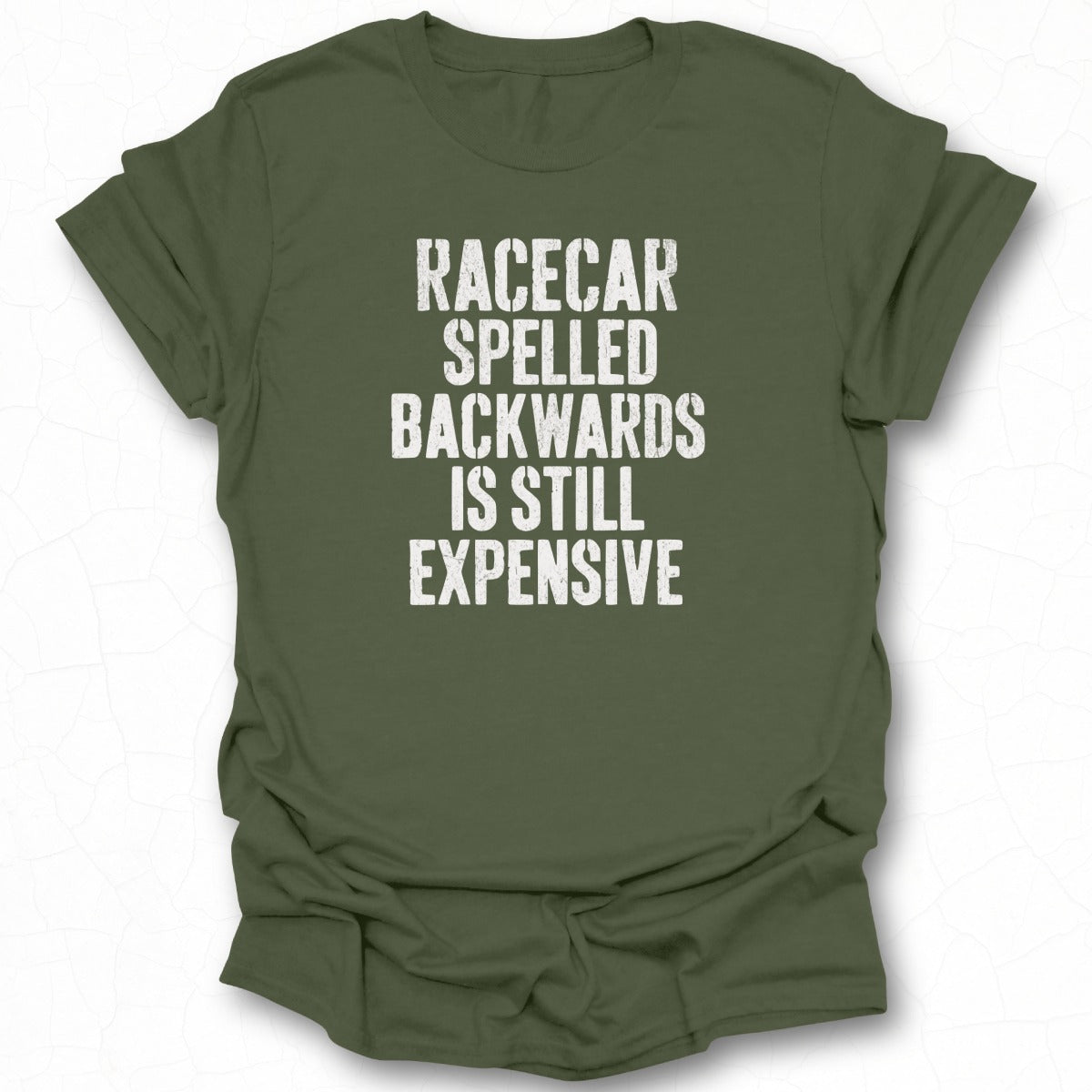 Racecar Spelled Backwards Is Still Expensive Shirt