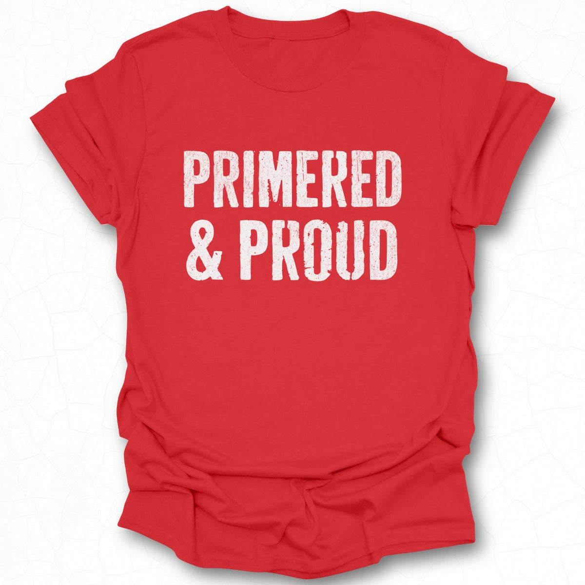 PRIMERED & PROUD Graphic Statement T-Shirt