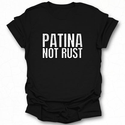 Patina Not Rust Graphic Statement Shirt
